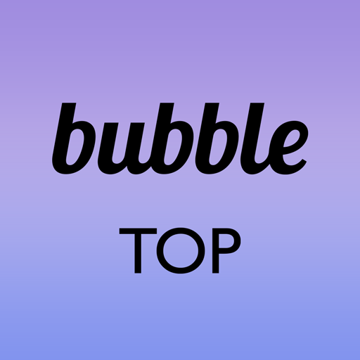 Download APK bubble for TOP Latest Version