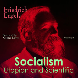 Icon image Socialism: Utopian and Scientific: Unabridged
