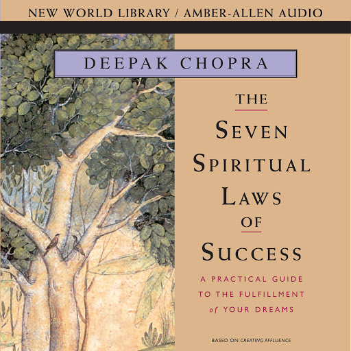 Seven Spiritual Laws of Success: A Practical Guide to the Fulfillment of  Your Dreams by Deepak Chopra - Audiobooks on Google Play
