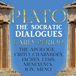 The Socratic Dialogues. Early Period: The Apology, Crito, Charmides, Laches, Lysis, Menexenus, Ion, Meno ஐகான் படம்
