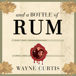 Icon image And a Bottle of Rum: A History of the New World in Ten Cocktails