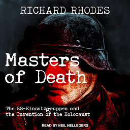 Icon image Masters of Death: The SS-Einsatzgruppen and the Invention of the Holocaust
