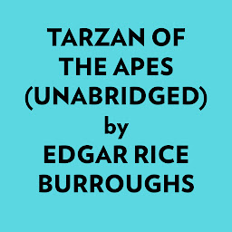 Slika ikone Tarzan of the Apes (Unabridged)