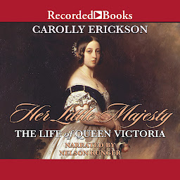 Icon image Her Little Majesty: The Life of Queen Victoria