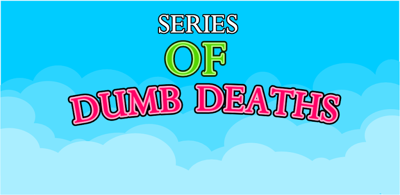 Series of Dumb Deaths