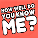 How Well Do You Know Me? - Androidアプリ