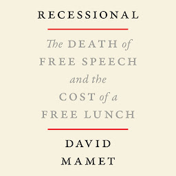 Icon image Recessional: The Death of Free Speech and the Cost of a Free Lunch