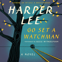 Obraz ikony: Go Set a Watchman: A Novel
