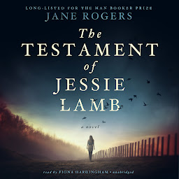 Icon image The Testament of Jessie Lamb: A Novel