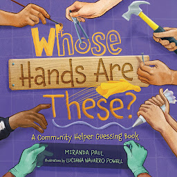 Icon image Whose Hands Are These?: A Community Helper Guessing Book