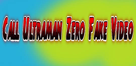 Call Ultraman Zero Fake Video
