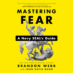 Icon image Mastering Fear: A Navy SEAL's Guide