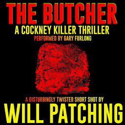Icoonafbeelding voor The Butcher: A Cockney Killer Thriller