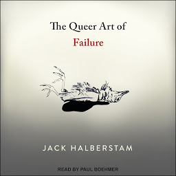Icon image The Queer Art of Failure