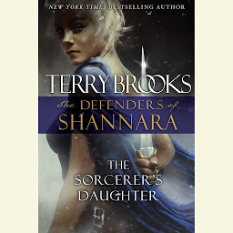 Icon image The Sorcerer's Daughter: The Defenders of Shannara
