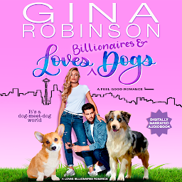 Icon image Loves Billionaires and Dogs: A Feel Good Romance