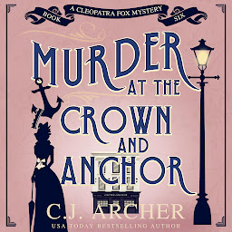 Icon image Murder at the Crown and Anchor: Cleopatra Fox Mysteries, book 6
