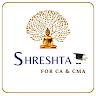 SHRESHTA FOR CA AND CMA