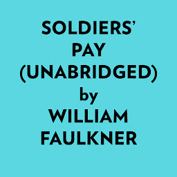 Icon image Soldiers’ Pay (Unabridged)