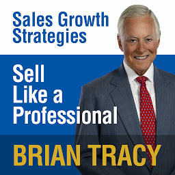 Icon image Sell Like a Professional: Sales Growth Strategies