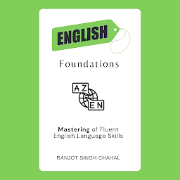 Icon image English Foundations: Mastering of Fluent English Language Skills