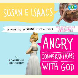 Icon image Angry Conversations with God: A Snarky But Authentic Spiritual Memoir