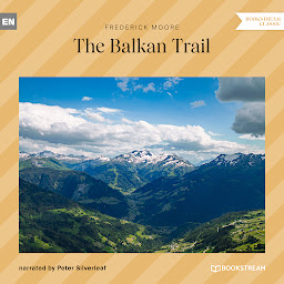 Icon image The Balkan Trail (Unabridged)