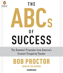 Icon image The ABCs of Success: The Essential Principles from America's Greatest Prosperity Teacher