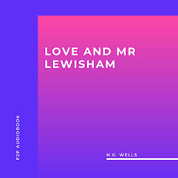 Icon image Love and Mr Lewisham (Unabridged)