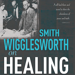 Icon image Smith Wigglesworth on Healing