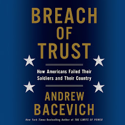 Icon image Breach of Trust: How Americans Failed Their Soldiers and Their Country