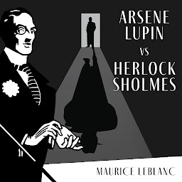 Icon image Arsène Lupin Versus Herlock Sholmes