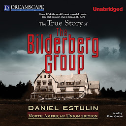 Icon image The True Story of The Bilderberg Group