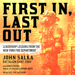 Icon image First In, Last Out: Leadership Lessons from the New York Fire Department