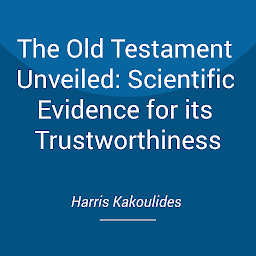 Icon image The Old Testament Unveiled: Scientific Evidence for its Trustworthiness