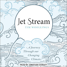 Icon image Jet Stream: A Journey Through our Changing Climate