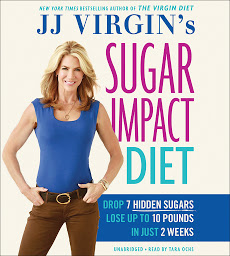 Icon image JJ Virgin's Sugar Impact Diet: Drop 7 Hidden Sugars, Lose Up to 10 Pounds in Just 2 Weeks