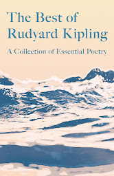 Icoonafbeelding voor The Best of Rudyard Kipling: A Collection of Essential Poetry