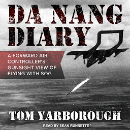 Icon image Da Nang Diary: A Forward Air Controller's Gunsight View of Flying with SOG