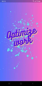 Optimize work