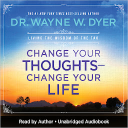 Icoonafbeelding voor Change Your Thoughts - Change Your Life: Living the Wisdom of the Tao