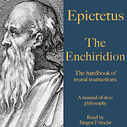 Icon image Epictetus: The Enchiridion – The handbook of moral instructions: A manual of stoic philosophy