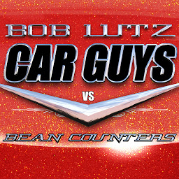 Icon image Car Guys vs. Bean Counters: The Battle for the Soul of American Business