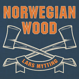 Icon image Norwegian Wood: Chopping, Stacking, and Drying Wood the Scandinavian Way