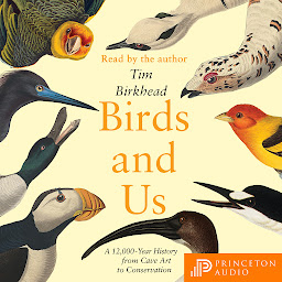 「Birds and Us: A 12,000-Year History from Cave Art to Conservation」のアイコン画像