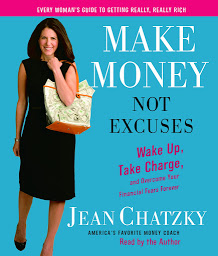 Icon image Make Money, Not Excuses: Wake Up, Take Charge, and Overcome Your Financial Fears Forever
