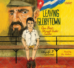 Icon image Leaving Glorytown: One Boy's Struggle Under Castro