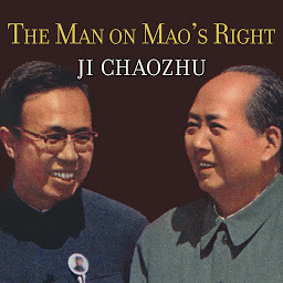 Icon image The Man on Mao's Right: From Harvard Yard to Tiananmen Square, My Life Inside China's Foreign Ministry