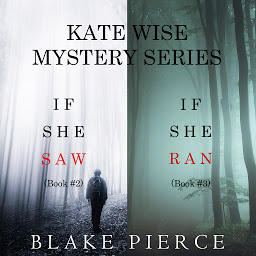 Icon image A Kate Wise Mystery Bundle: If She Saw (#2) and If She Ran (#3)