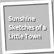 Sunshine Sketches of a Little Town